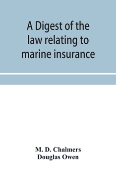 Paperback A digest of the law relating to marine insurance Book