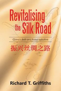 Paperback Revitalising the Silk Road: China's Belt and Road Initiative Book