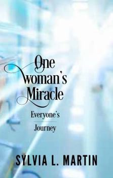 Paperback One Woman's Miracle: Everyone's Journey: My Amazing Journey from Death Back to Life Book