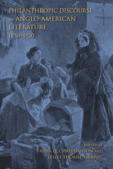 Paperback Philanthropic Discourse in Anglo-American Literature, 1850-1920 Book