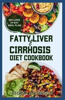 Paperback Fatty Liver and Cirrhosis Diet Cookbook: Low Fat Healing Recipes and Meal Plan for Liver Cirrhosis Reversal & Immune System Support Book