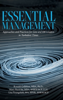 Hardcover Essential Management: Approaches and Practices for Line and HR Leaders in Turbulent Times Book