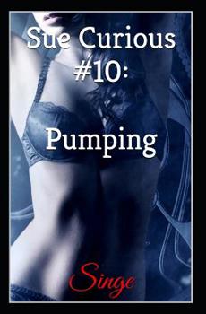 Paperback Sue Curious #10: Pumping Book