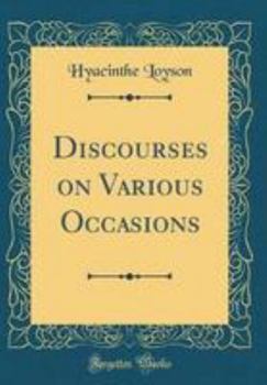 Hardcover Discourses on Various Occasions (Classic Reprint) Book