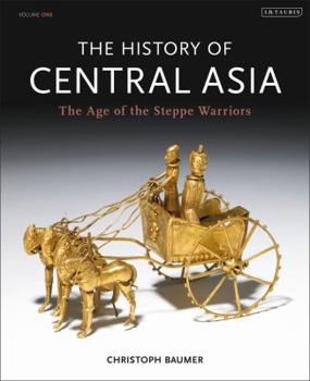Hardcover The History of Central Asia: The Age of the Steppe Warriors (Volume 1) Book