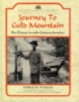 Journey to Gold Mountain: The Chinese in 19th-Century America (The Asian American Experience) - Book  of the Asian American Experience
