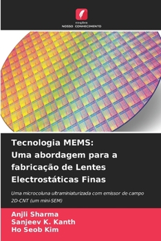 Paperback Tecnologia MEMS: Uma abordagem para a fabricação de Lentes Electrostáticas Finas [Portuguese] Book