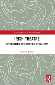 Paperback Irish Theatre: Interrogating Intersecting Inequalities Book
