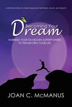 Paperback Becoming Your Dream: Harness Your Six Hidden Superpowers to Transform Your Life Book