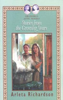 Stories From The Growing Years (Grandma's Attic Series) - Book #10 of the Grandma's Attic
