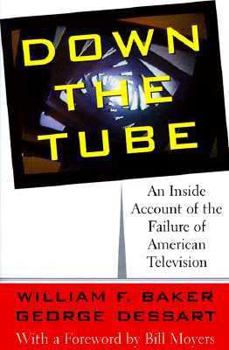 Hardcover Down the Tube: An Inside Account of the Failure of American Television Book