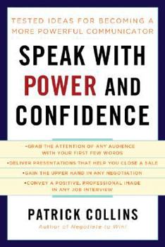 Paperback Speak with Power and Confidence: Tested Ideas for Becoming a More Powerful Communicator Book