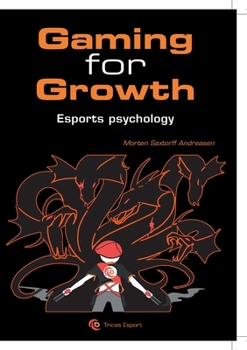 Paperback Gaming for Growth: A new Meta for Unlocking the Human Potential in Esport Book