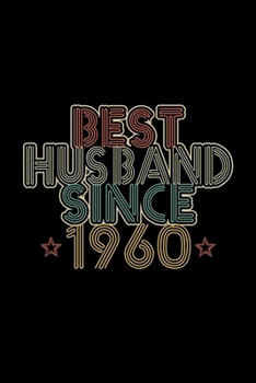 Best Husband Since 1960: Lined Journal, 120 Pages, 6x9 Sizes, 60th Wedding Anniversary Gift - 60 year Wedding Anniversary Gift for Husband Couple who Married in 1960