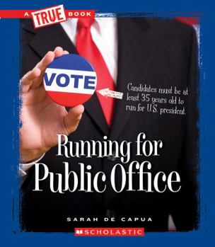 Running for Public Office (True Books: Civics) - Book  of the A True Book