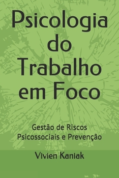 Paperback Psicologia do Trabalho em Foco: Gestão de Riscos Psicossociais e Prevenção [Portuguese] Book