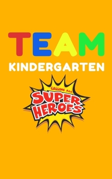 Kindergarten Superheros Notebook: Team kindergarten