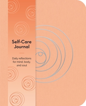 Paperback Self-Care Journal: Daily Reflections for Mind, Body, and Soul Book