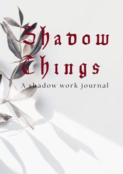 Paperback Shadow Things: A Shadow Work Journal Book