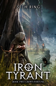Crow's Fortune: A Fantasy Litrpg Adventure - Book #2 of the Iron Tyrant