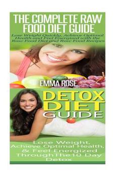 Paperback Raw Food Diet: Detox Diet: Planted Based Diet & Detox Cleanse Diet to Increase Energy & Natural Weight Loss Book