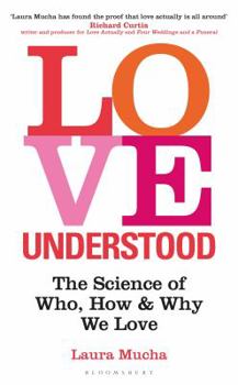 Hardcover Love Understood: The Science of Who, How and Why We Love Book