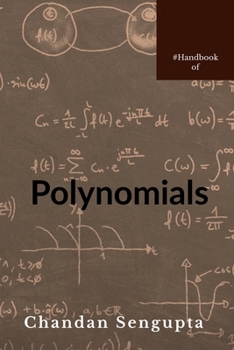 Paperback Handbook of Polynomials: Basics and Factorisation for High School Students Book
