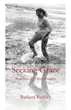 Paperback Seeking Grace: Ramblings and Other Thoughts Book