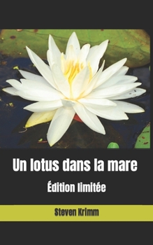 Paperback Un lotus dans la mare: Édition limitée Pour lecteurs avertis [French] Book