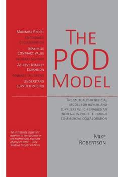 Paperback The POD Model: The mutually-beneficial model for buyers and suppliers which enables an increase in profit through commercial collabor Book