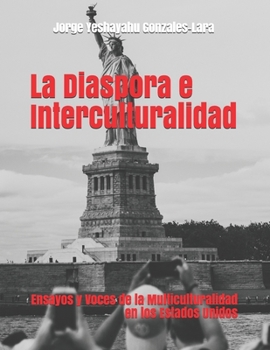 Paperback Ensayos & Voces de la Multiculturalidad En Los Estados Unidos: la Diaspora e Interculturalidad [Spanish] Book