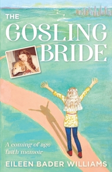 Paperback The Gosling Bride: A coming of age faith memoir Book