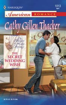 The Secret Wedding Wish : The Brides of Holly Springs (Harlequin American Romance)