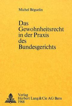 Paperback Das Gewohnheitsrecht in der Praxis des Bundesgerichts [German] Book