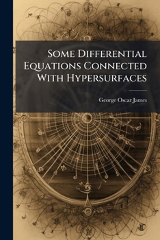 Paperback Some Differential Equations Connected With Hypersurfaces Book