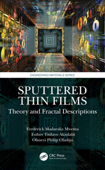 Hardcover Sputtered Thin Films: Theory and Fractal Descriptions Book
