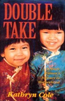 Hardcover Double Take: A Single Woman's Journey to Motherhood Book