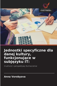 Paperback Jednostki specyficzne dla danej kultury, funkcjonujące w subjęzyku IT [Polish] Book