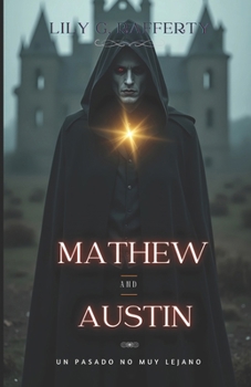 Paperback Mathew and Austin, un pasado no muy lejano: libro 3 [Spanish] Book