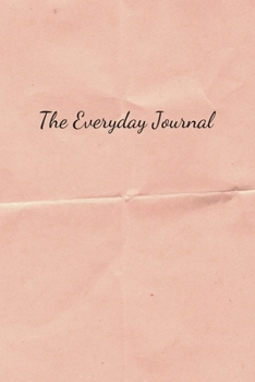 Paperback The Everyday Journal: A journal for mindfulness, gratitude, and growth Book