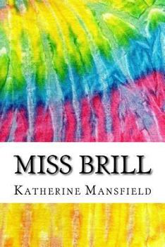 Paperback Miss Brill: Includes MLA Style Citations for Scholarly Secondary Sources, Peer-Reviewed Journal Articles and Critical Essays (Squi Book