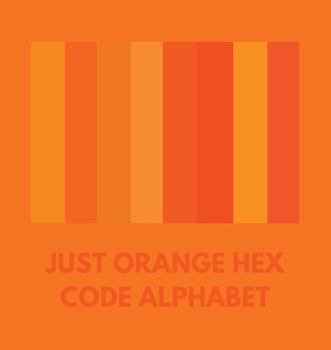 Paperback Just Orange Hex Code Alphabet Book