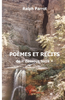 Paperback POEMES et RECITS de dessous terre [French] Book