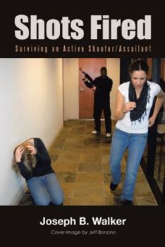 Paperback Shots Fired: Surviving an Active Shooter/Assailant Book