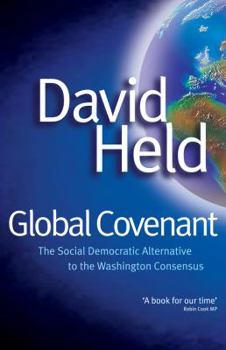 Paperback Global Covenant: The Social Democratic Alternative to the Washington Consensus Book