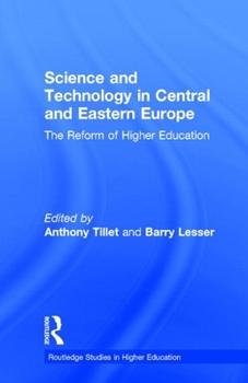 Science and Technology in Central and Eastern Europe: The Reform of Higher Education (Garland Reference Library of Social Science)