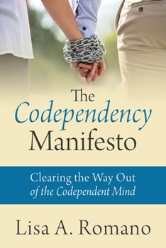 Paperback The Codependency Manifesto: Clearing the Way Out of the Codependent Mind Book