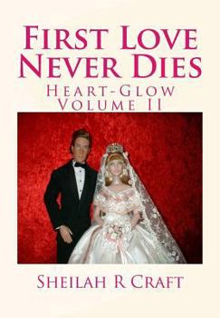 Paperback First Love Never Dies: Heart-Glow Volume II Book