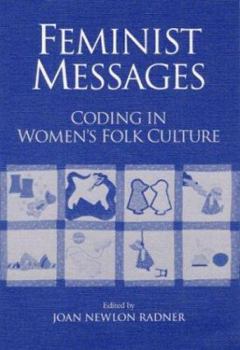 Paperback Feminist Messages: Coding in Women's Folk Culture Book