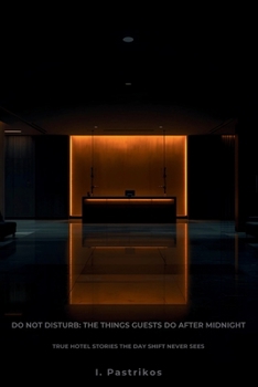 Paperback Do Not Disturb: Hotel Stories the Day Shift Never Sees Book